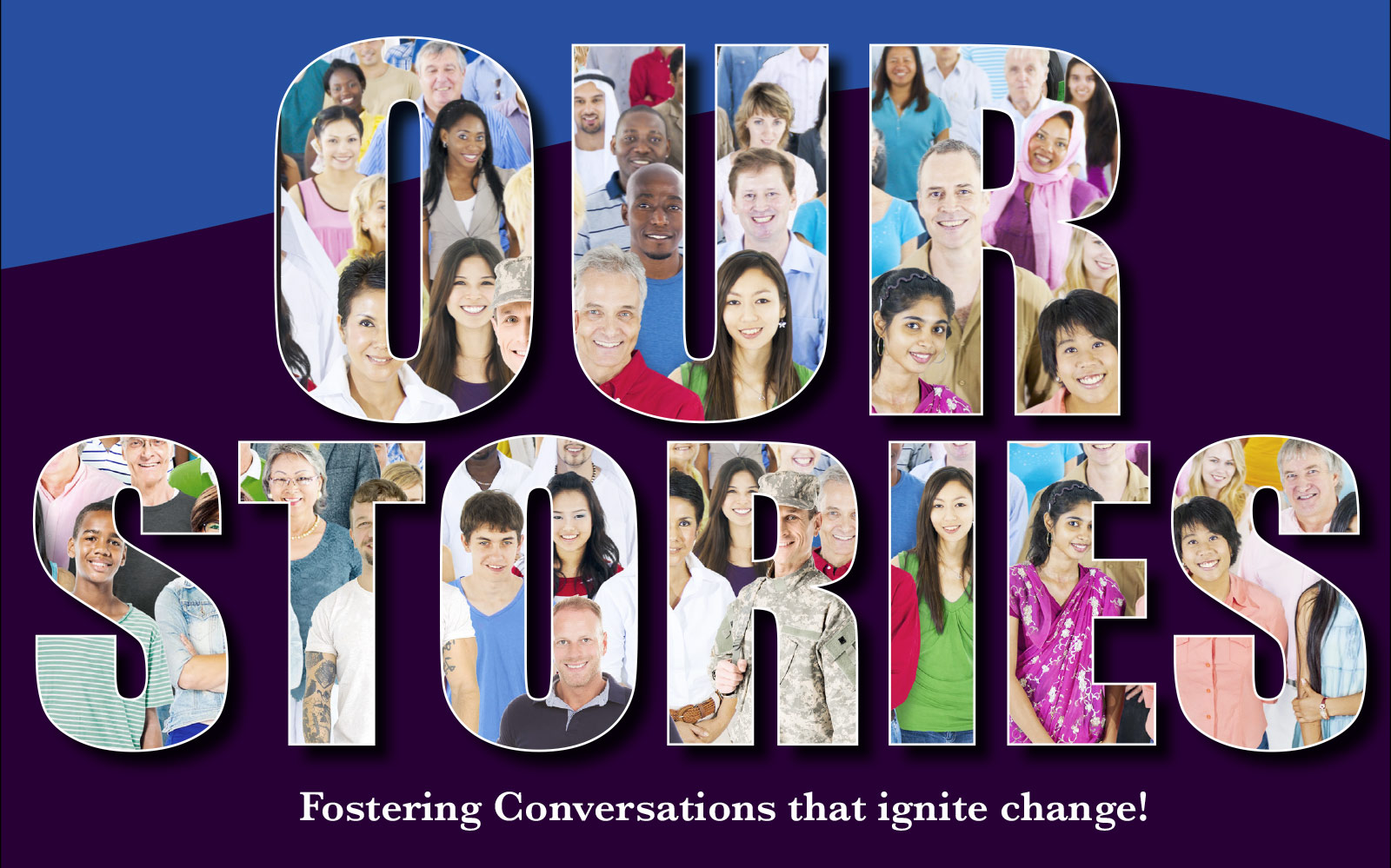 Our Stories - Fostering Conversations that Ignite Change